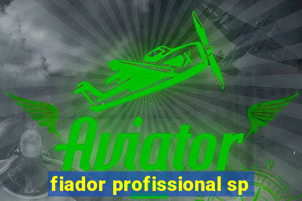 fiador profissional sp